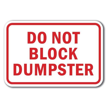 Signmission 18 in Height, 0.12 in Width, Aluminum, 12" x 18", A-1218 Dumpster - DoNotBlkDum A-1218 Dumpster - DoNotBlkDum